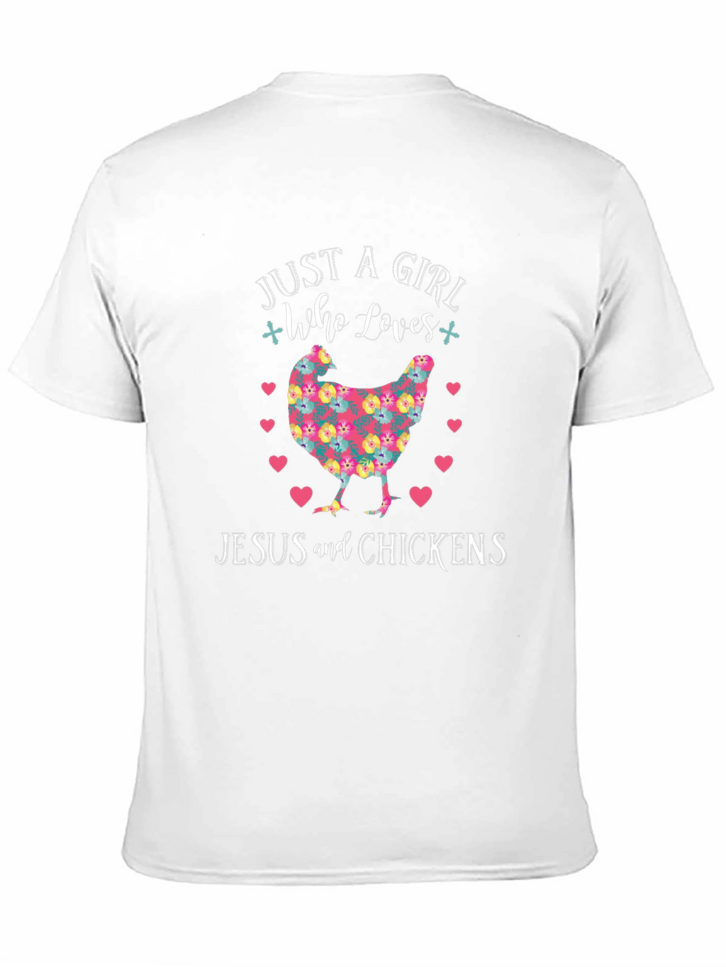 Just a Girl Who Loves Jesus and Chickens T-Shirt