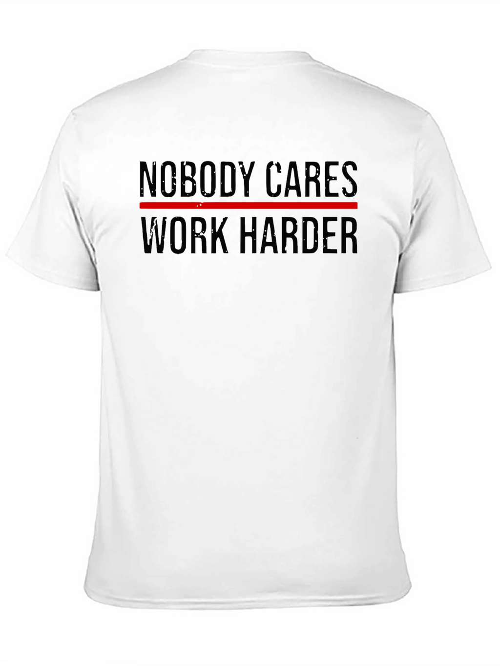 Nobody Cares Work Harder Black T-Shirt