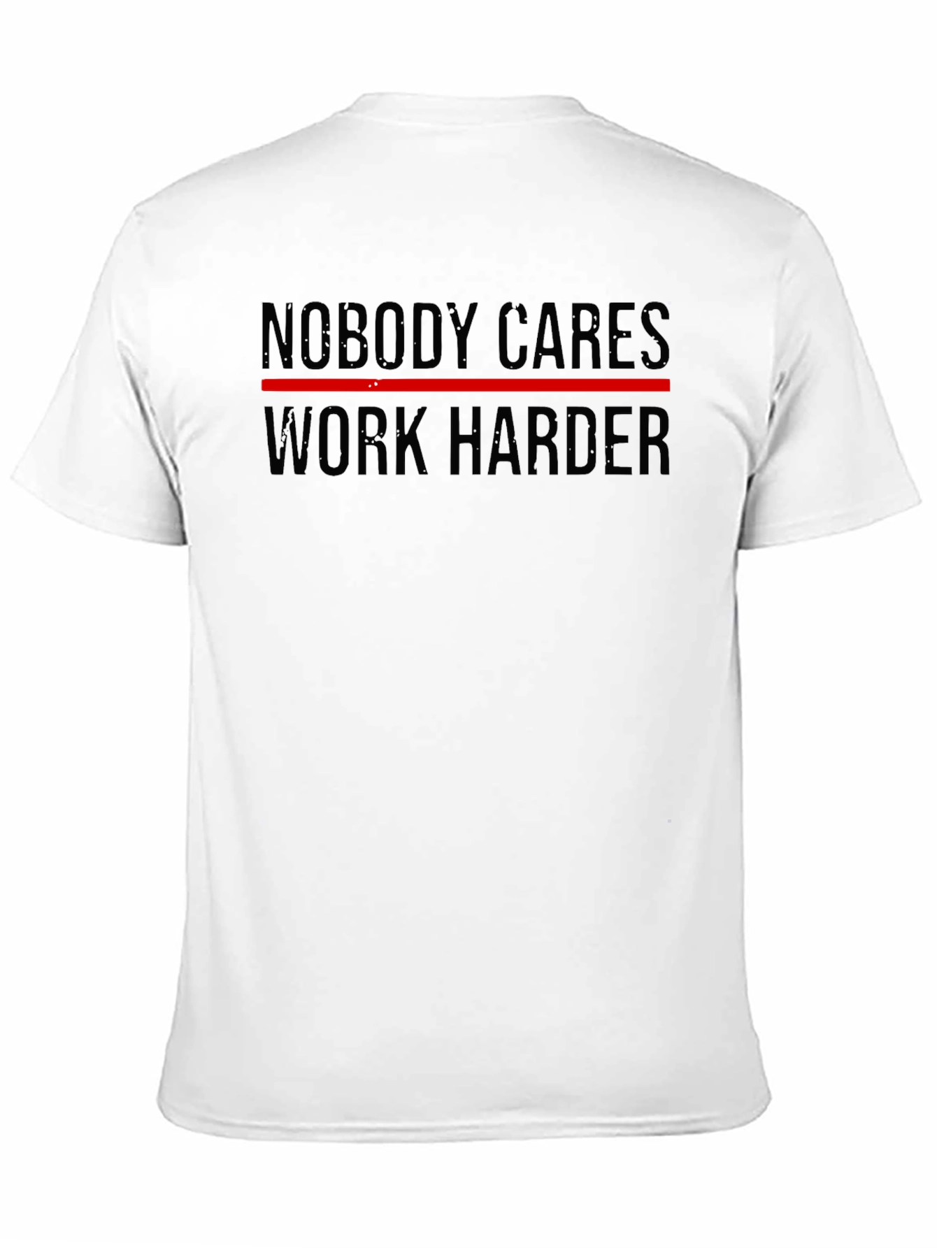 Nobody Cares Work Harder Black T-Shirt