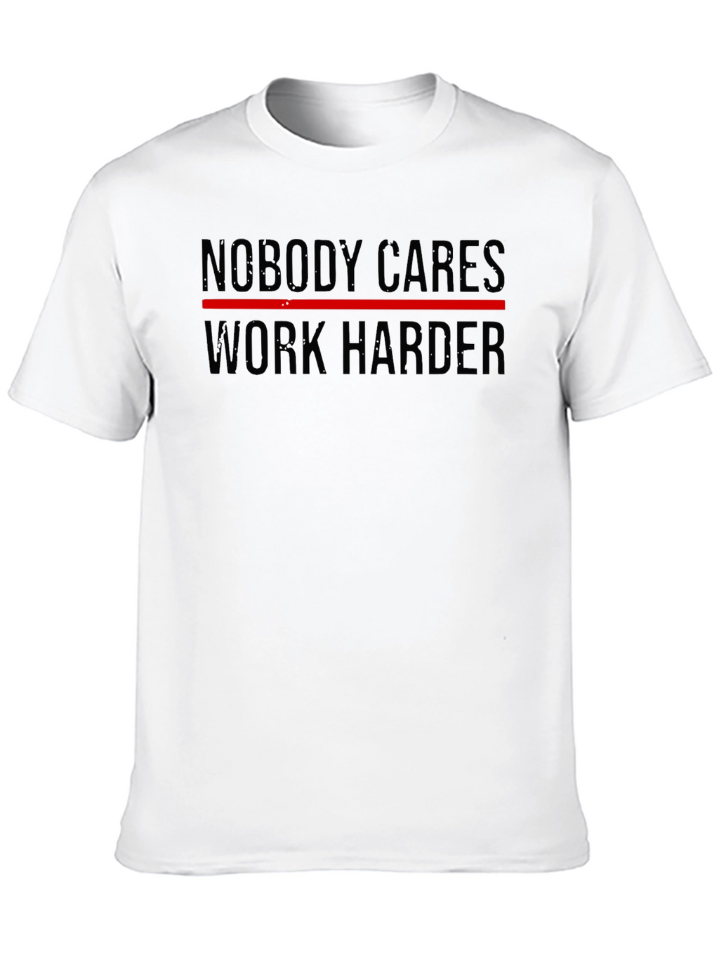 Nobody Cares Work Harder Black T-Shirt