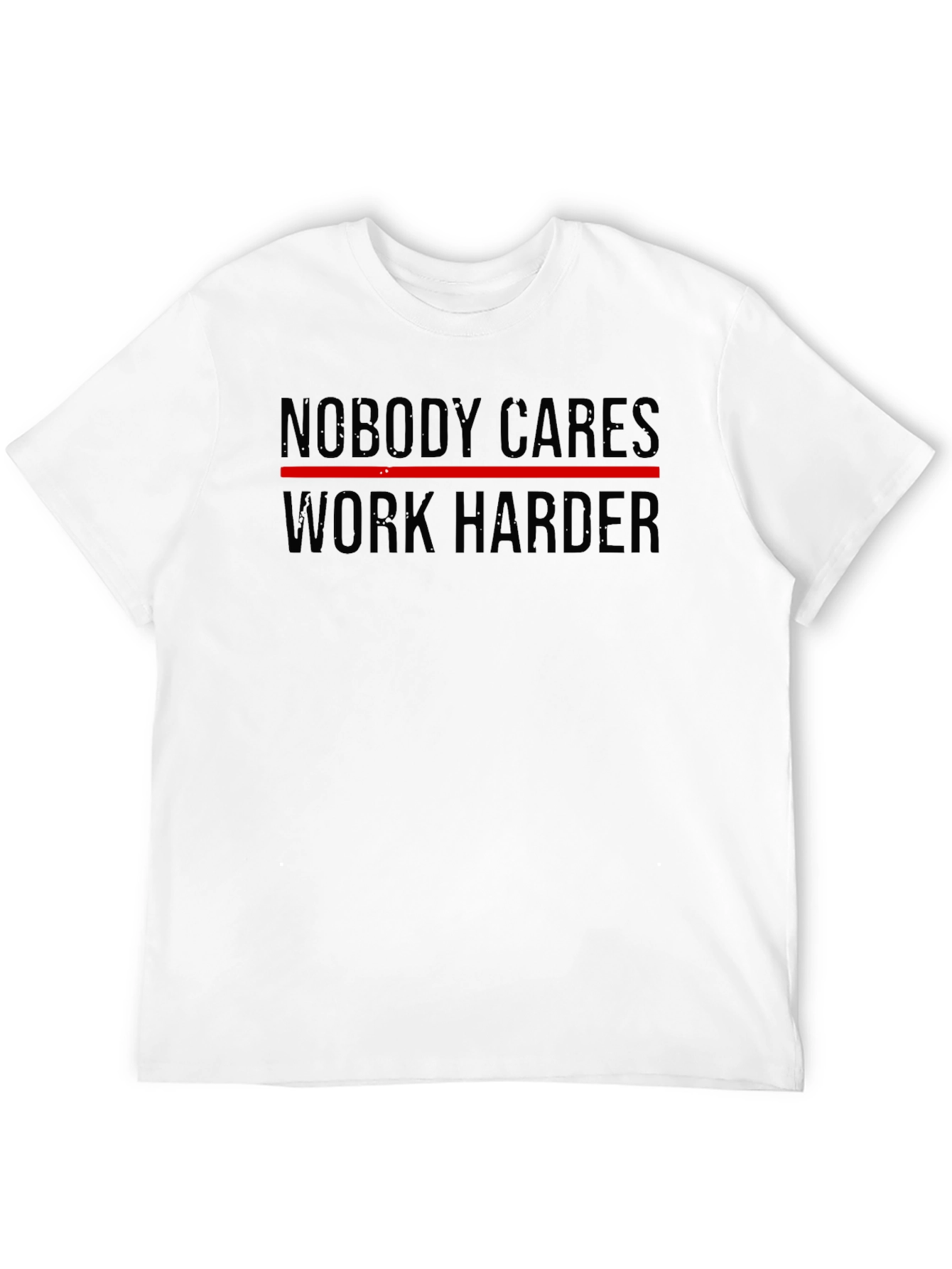 Nobody Cares Work Harder Black T-Shirt