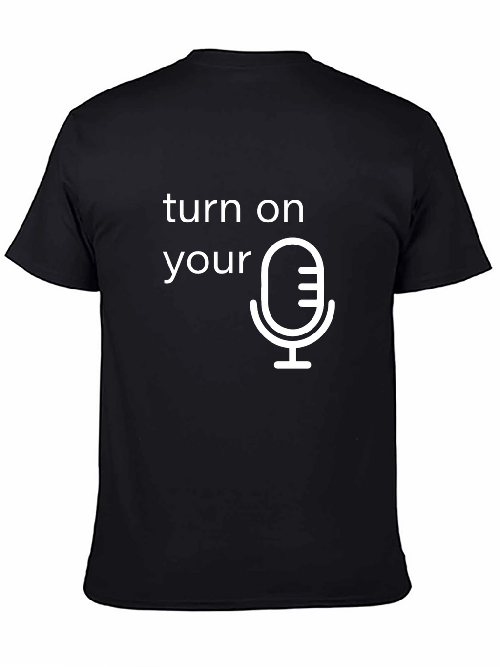 Turn On Your Microphone Graphic Tee