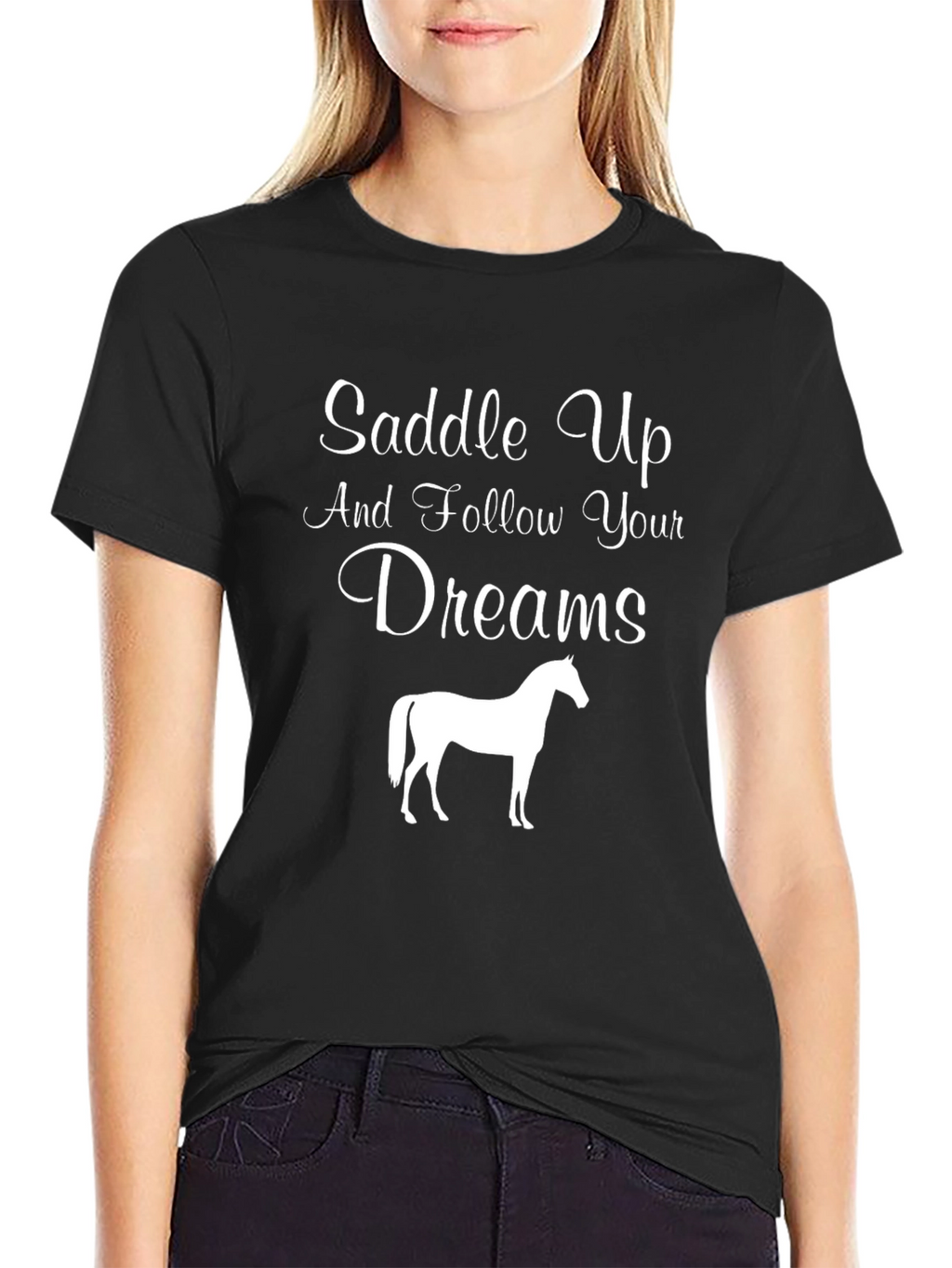 Saddle Up and Follow Your Dreams T-Shirt