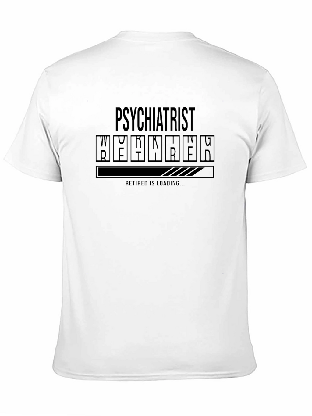 Psychiatrist Retired Is Loading T-Shirt