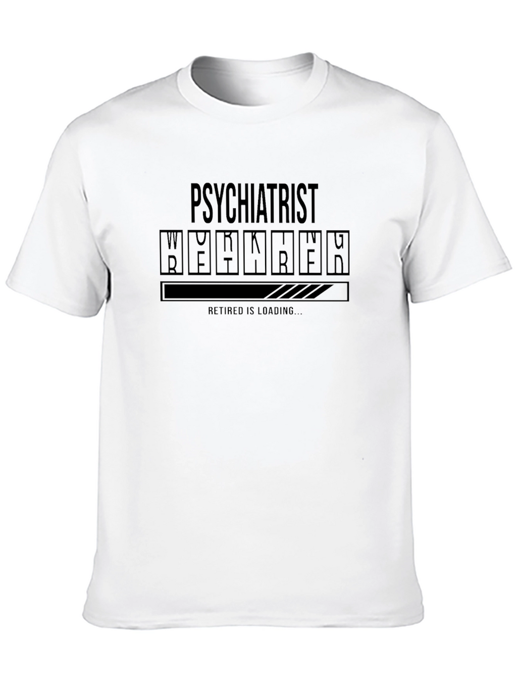 Psychiatrist Retired Is Loading T-Shirt