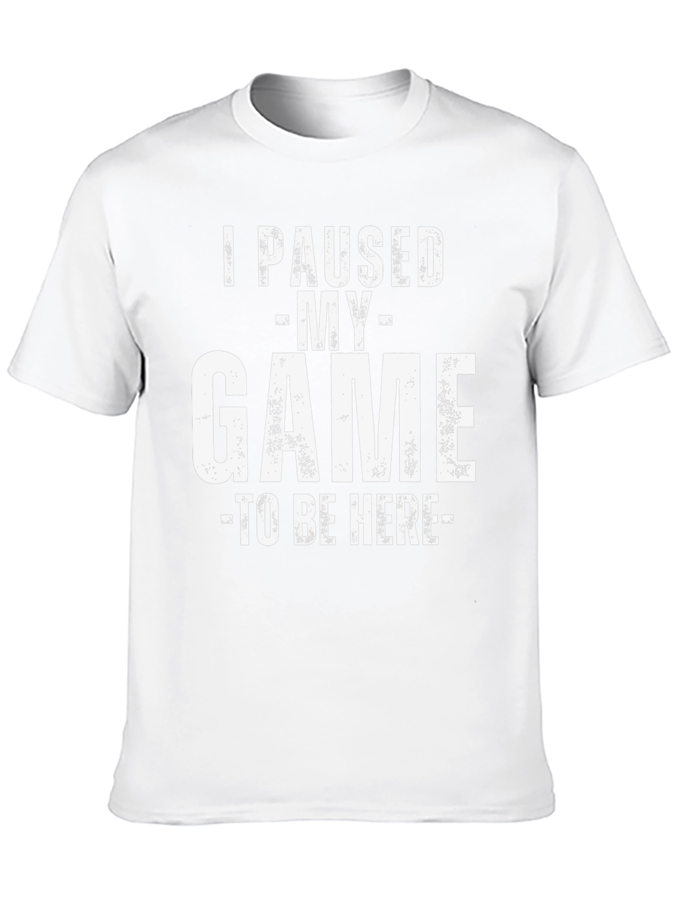 I Paused My Game To Be Here Graphic T-Shirt
