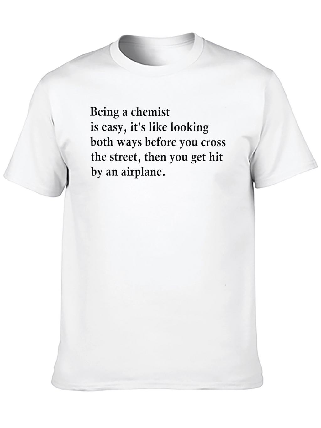 Chemist Humor T-Shirt - Airplane Accident Funny Tee