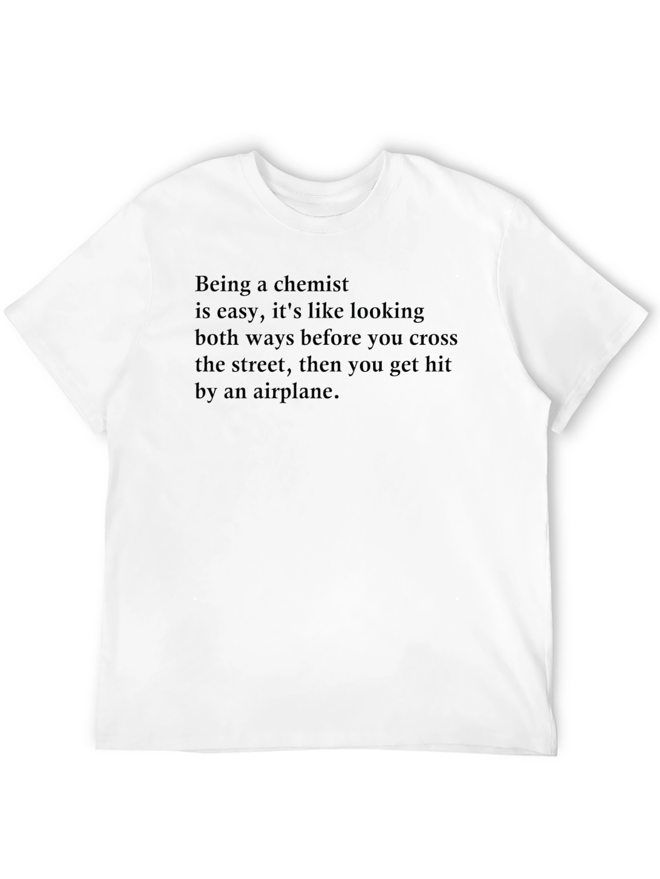 Chemist Humor T-Shirt - Airplane Accident Funny Tee