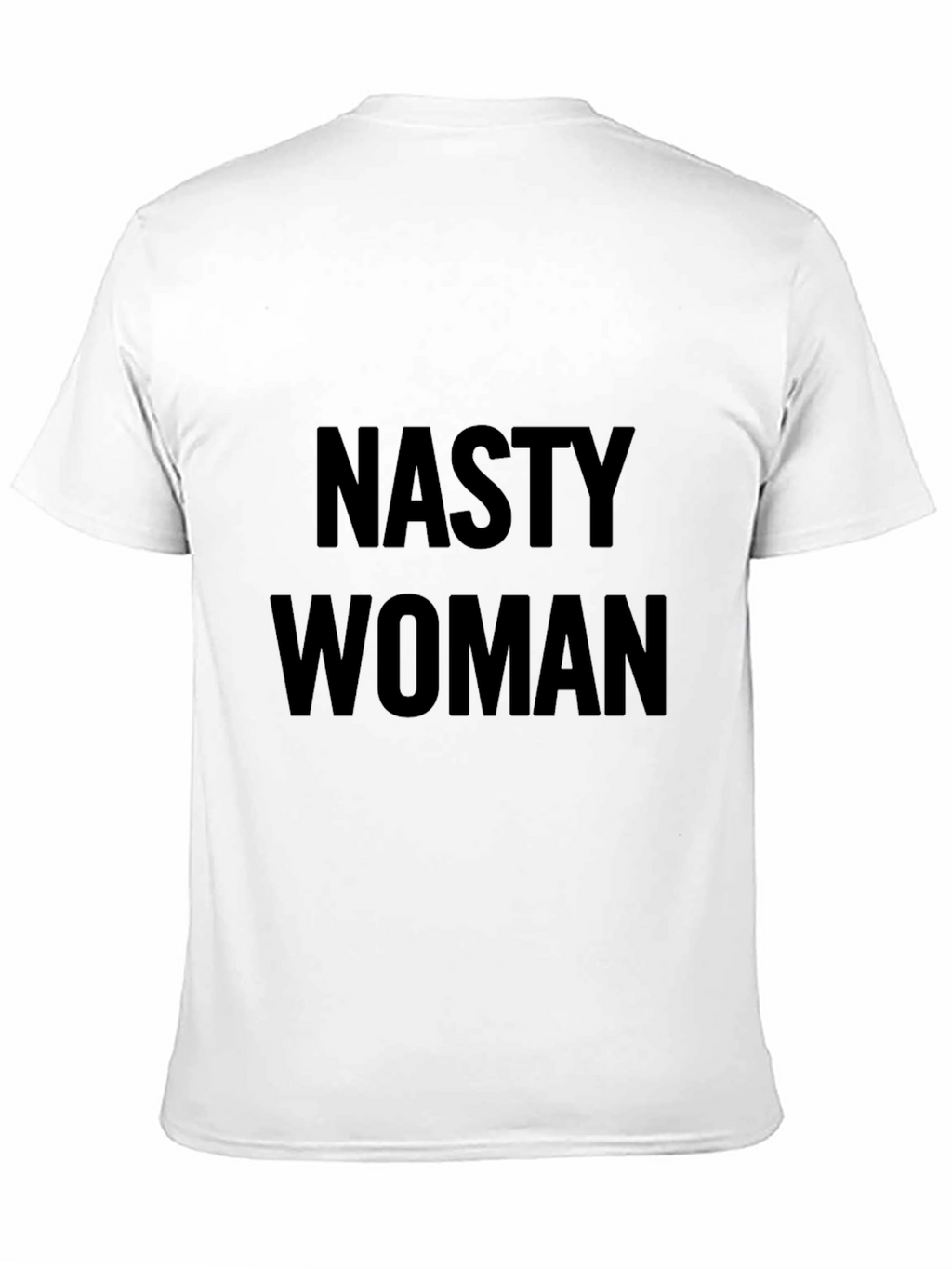 Nasty Woman Graphic Tee - Bold Statement T-Shirt