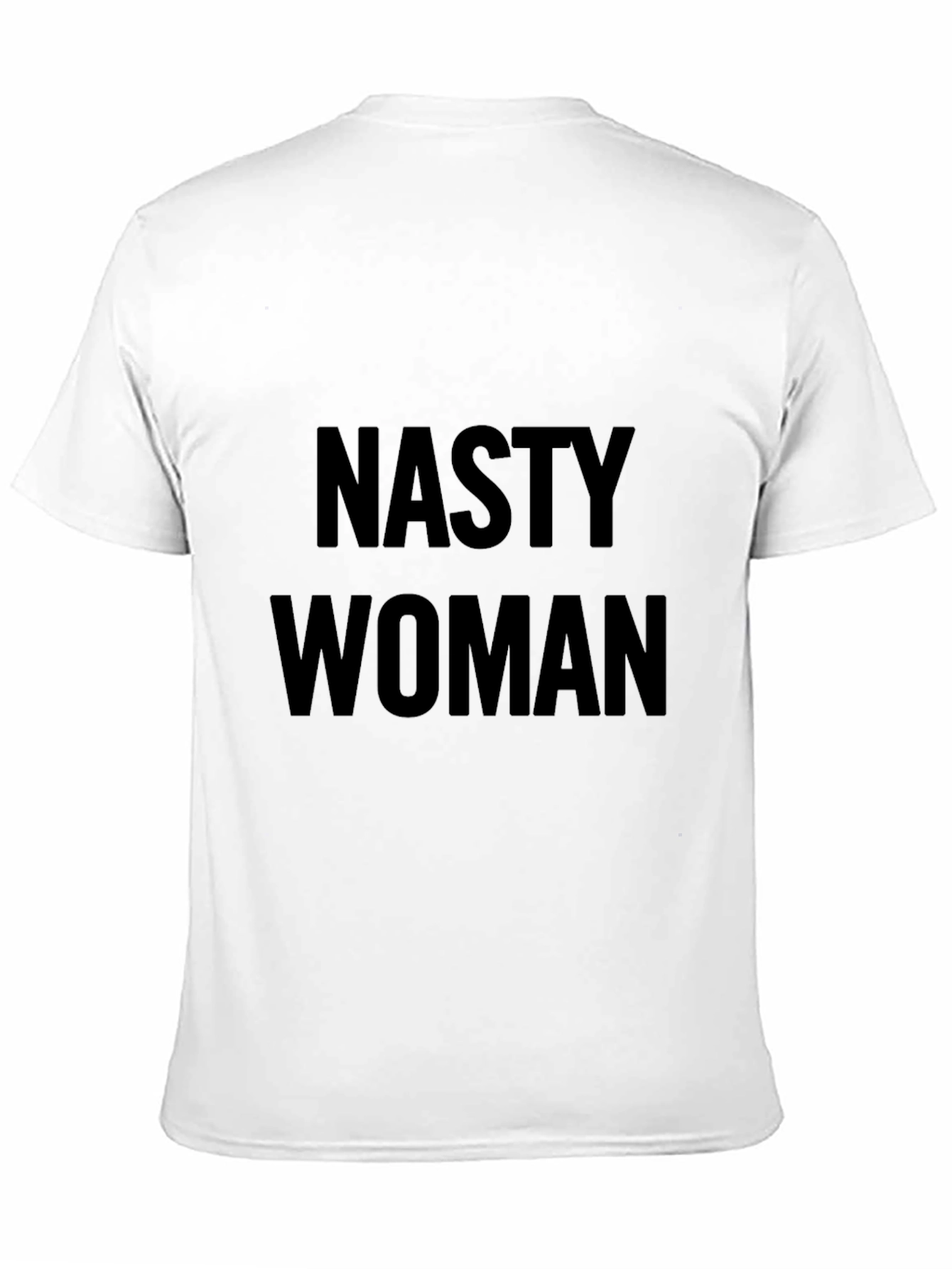 Nasty Woman Graphic Tee - Bold Statement T-Shirt