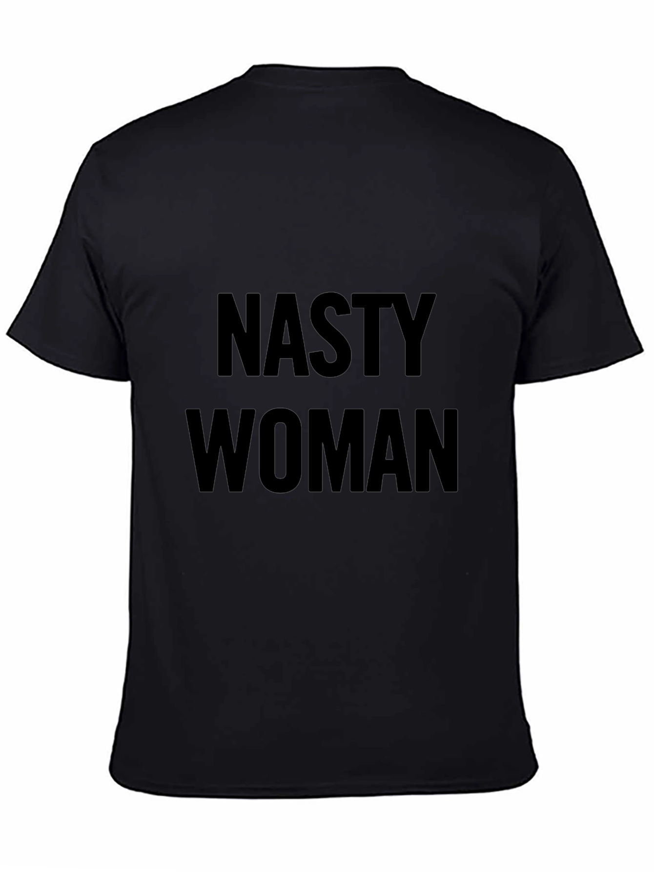 Nasty Woman Graphic Tee - Bold Statement T-Shirt