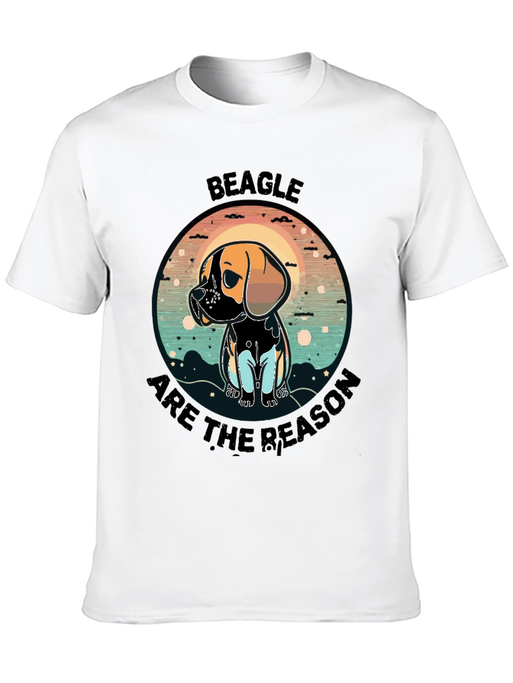 Beagle Reason T-Shirt - Cute Dog Graphic Tee