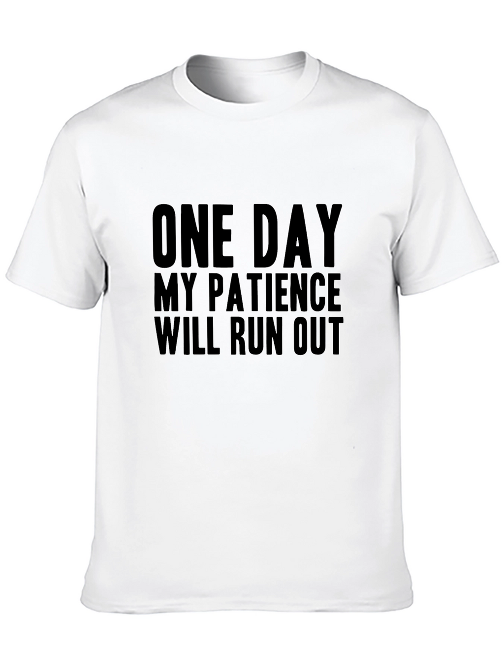 One Day My Patience Will Run Out T-Shirt