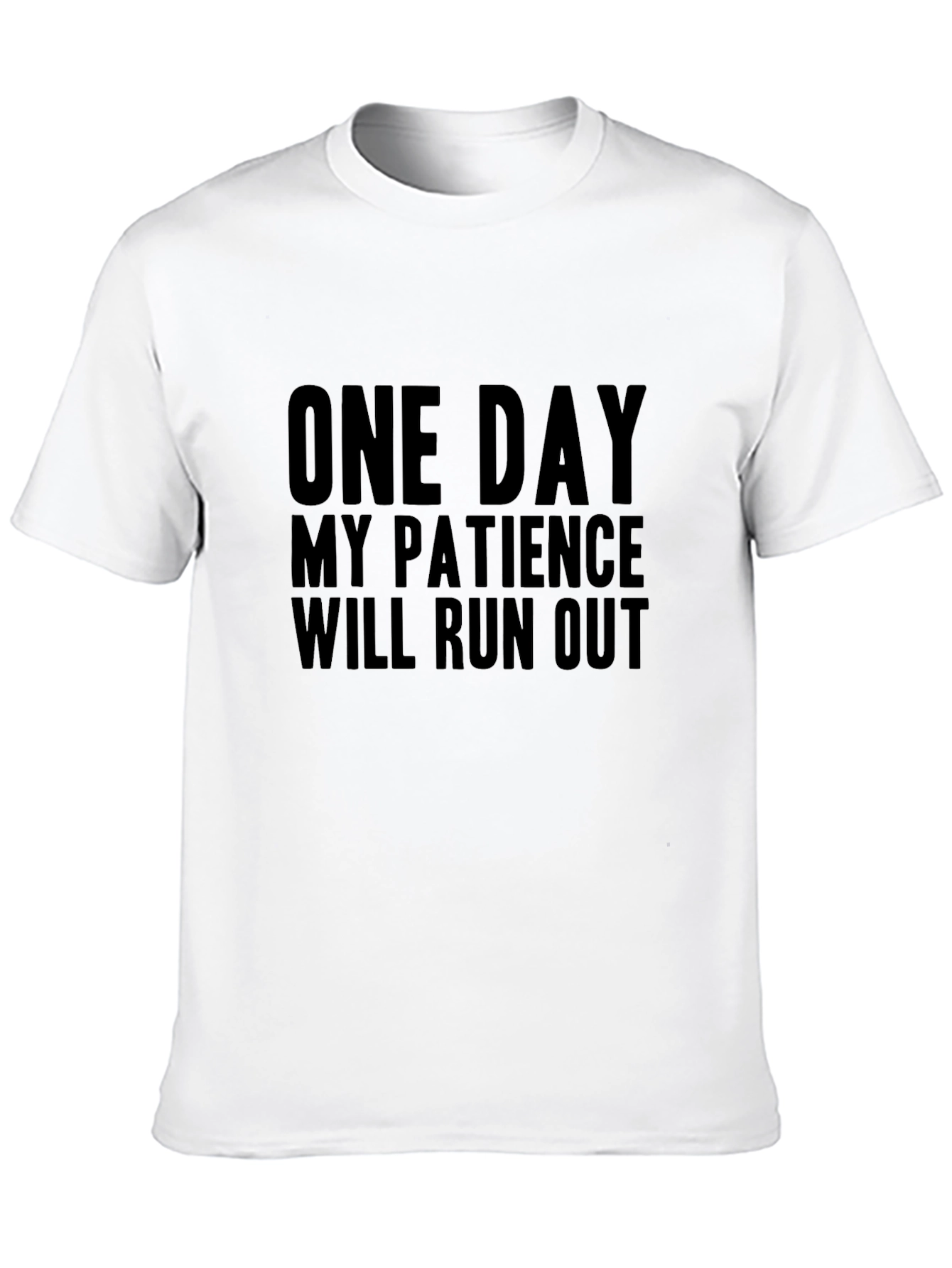 One Day My Patience Will Run Out T-Shirt