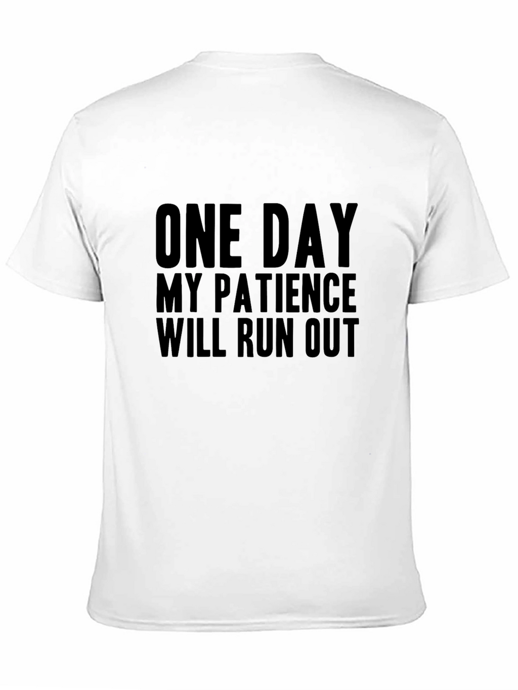 One Day My Patience Will Run Out T-Shirt