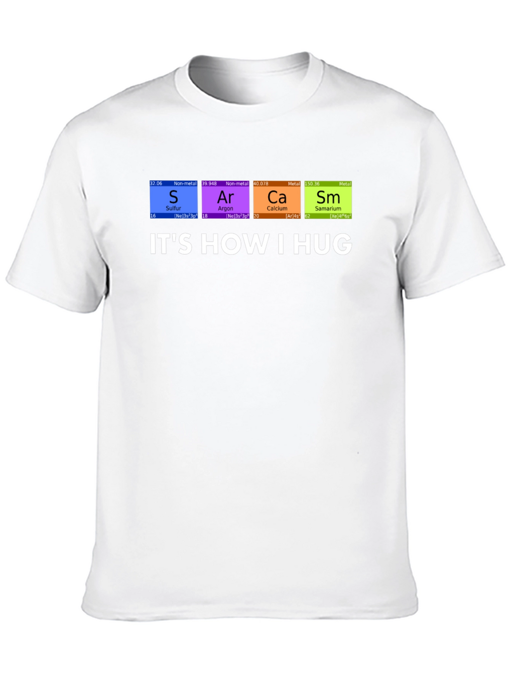 Its How I Hug Chemistry Pun T-Shirt