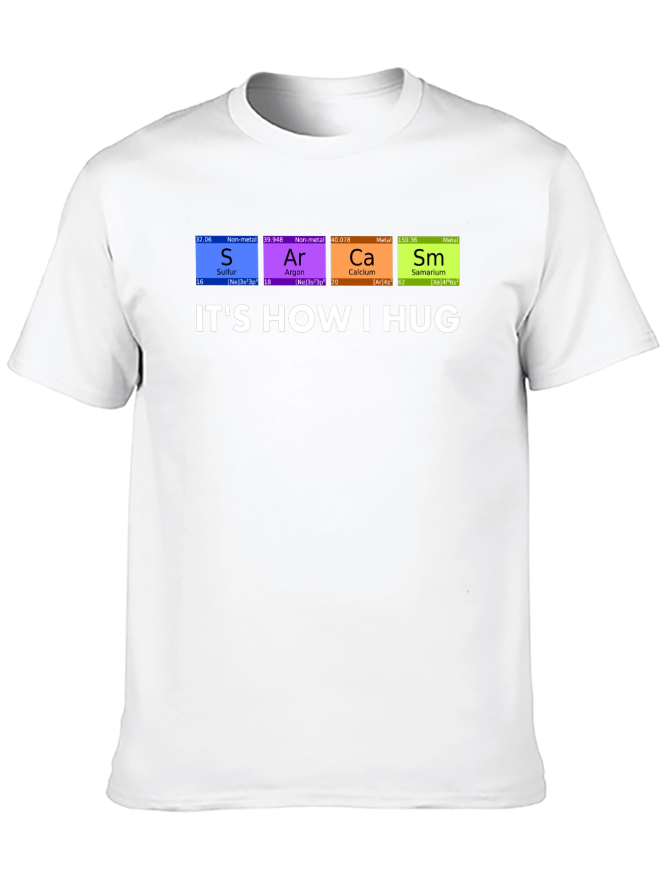 Its How I Hug Chemistry Pun T-Shirt