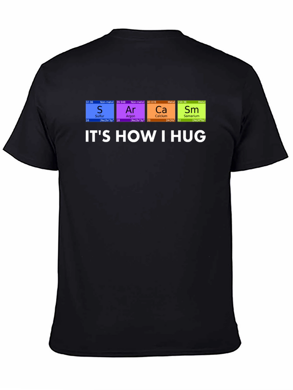 Its How I Hug Chemistry Pun T-Shirt