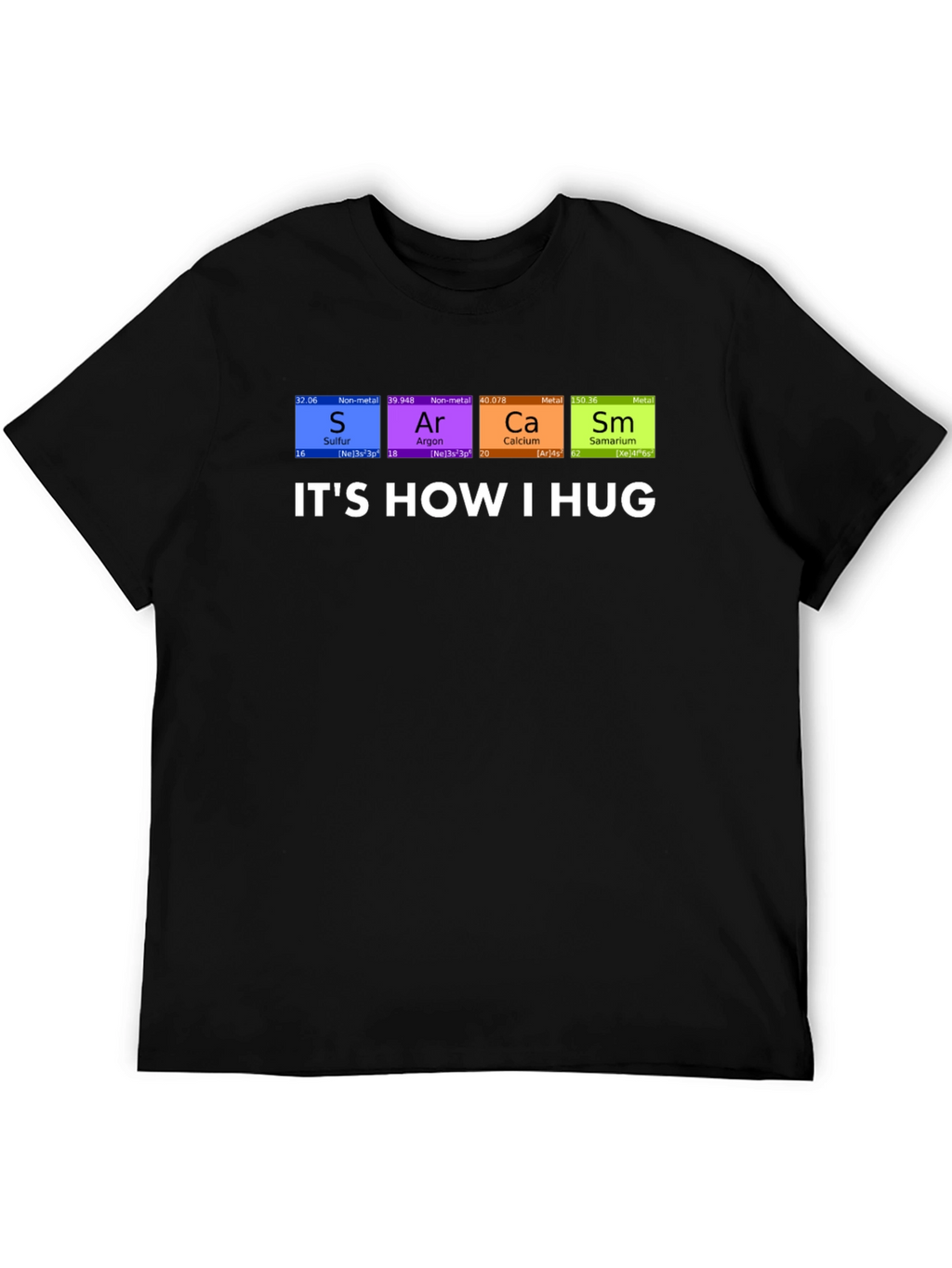 Its How I Hug Chemistry Pun T-Shirt