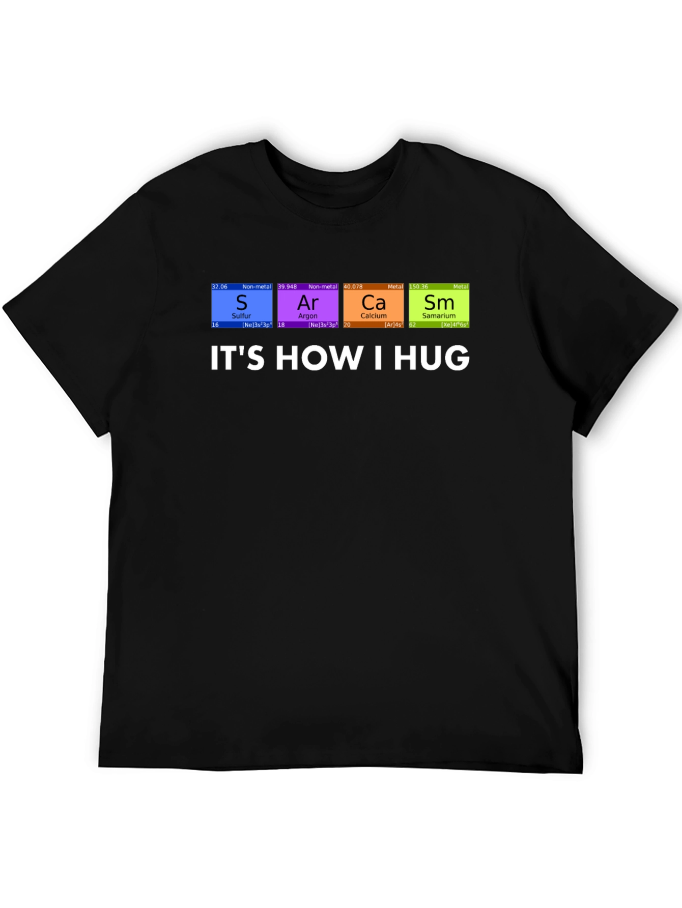Its How I Hug Chemistry Pun T-Shirt