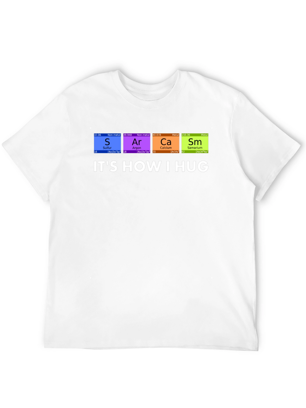 Its How I Hug Chemistry Pun T-Shirt