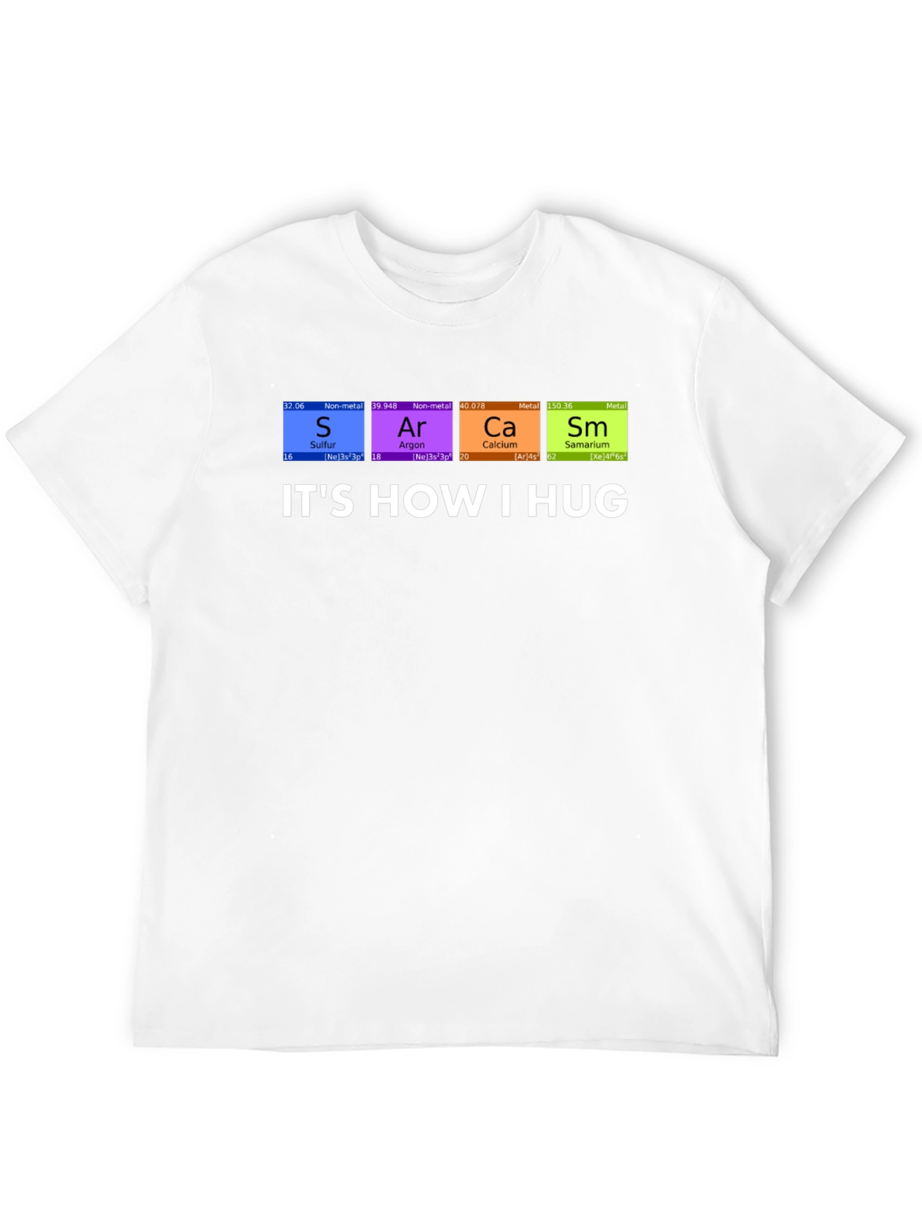 Its How I Hug Chemistry Pun T-Shirt