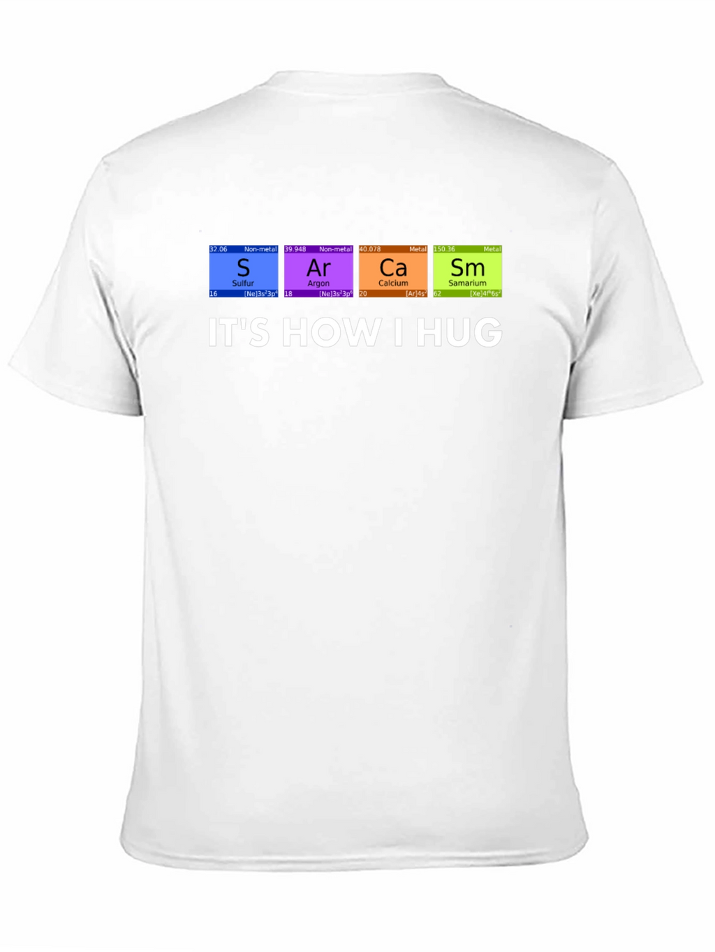 Its How I Hug Chemistry Pun T-Shirt