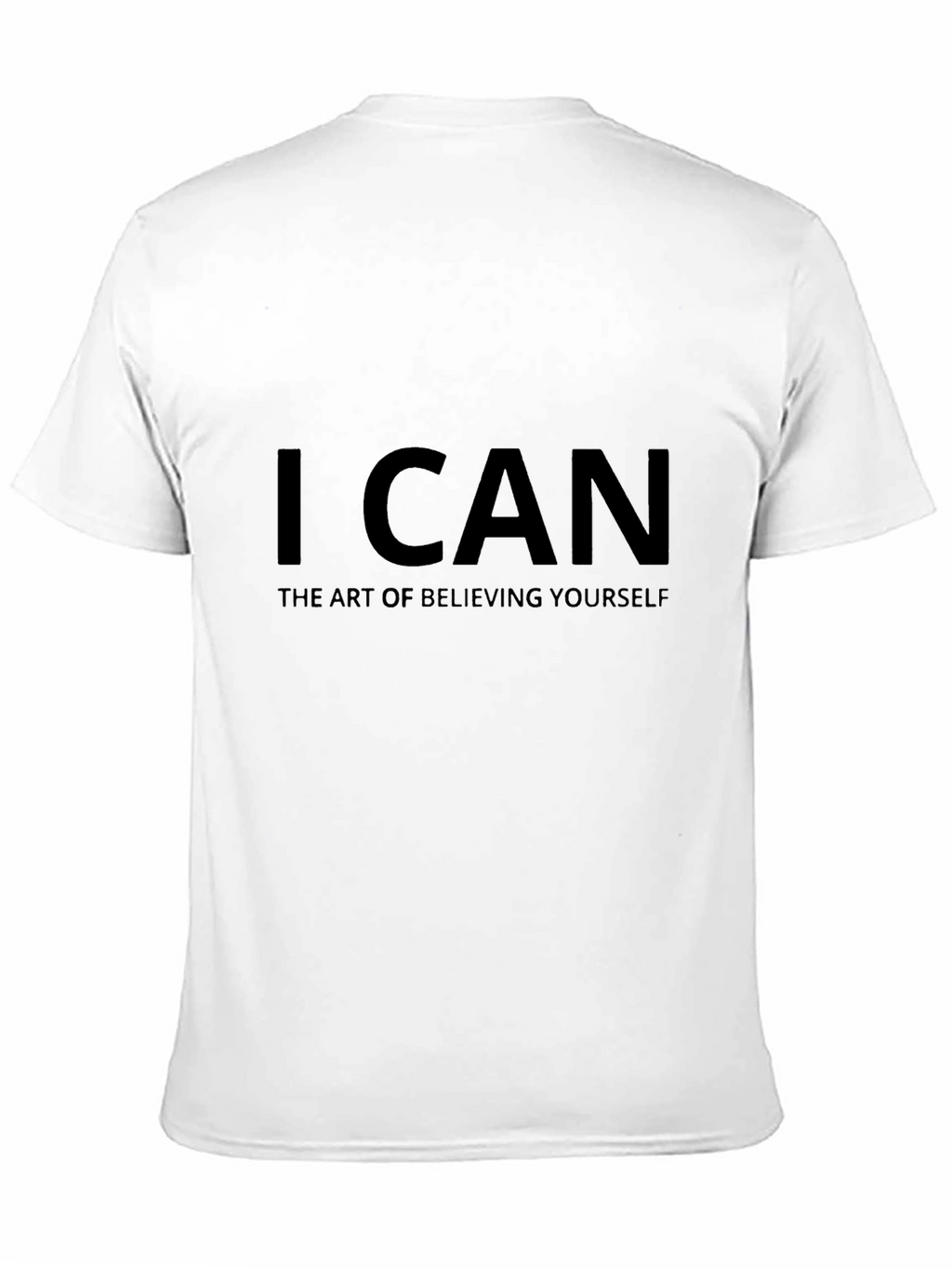 I Can T-Shirt - Believe in Yourself