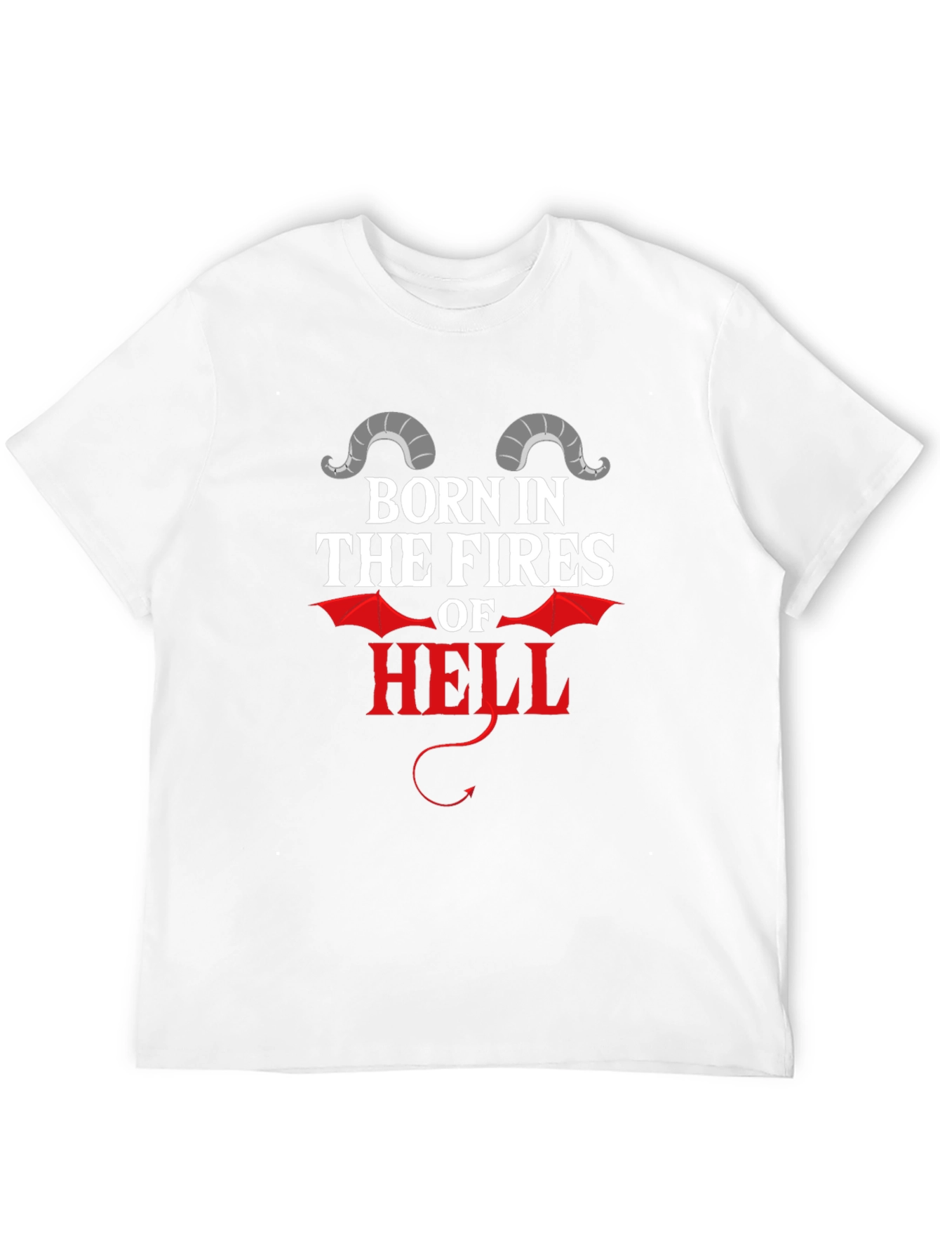 Born in the Fires of Hell Graphic T-Shirt