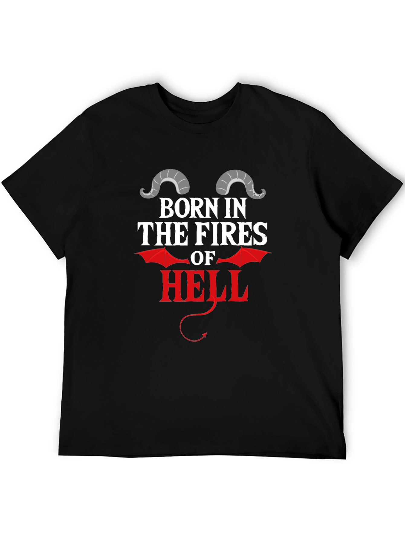 Born in the Fires of Hell Graphic T-Shirt