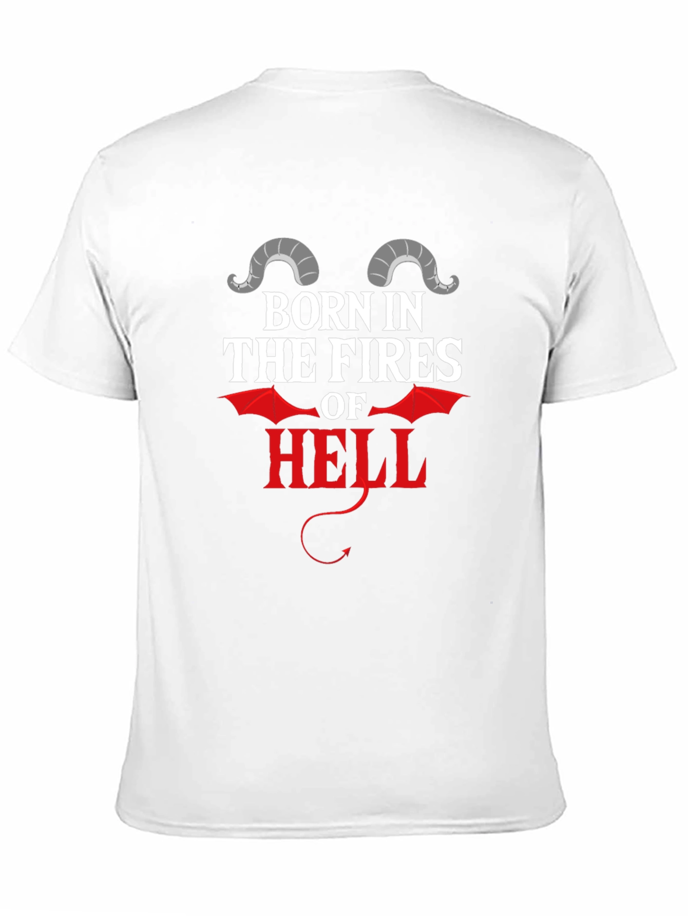 Born in the Fires of Hell Graphic T-Shirt