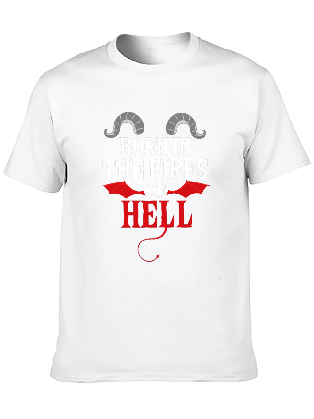 Born in the Fires of Hell Graphic T-Shirt