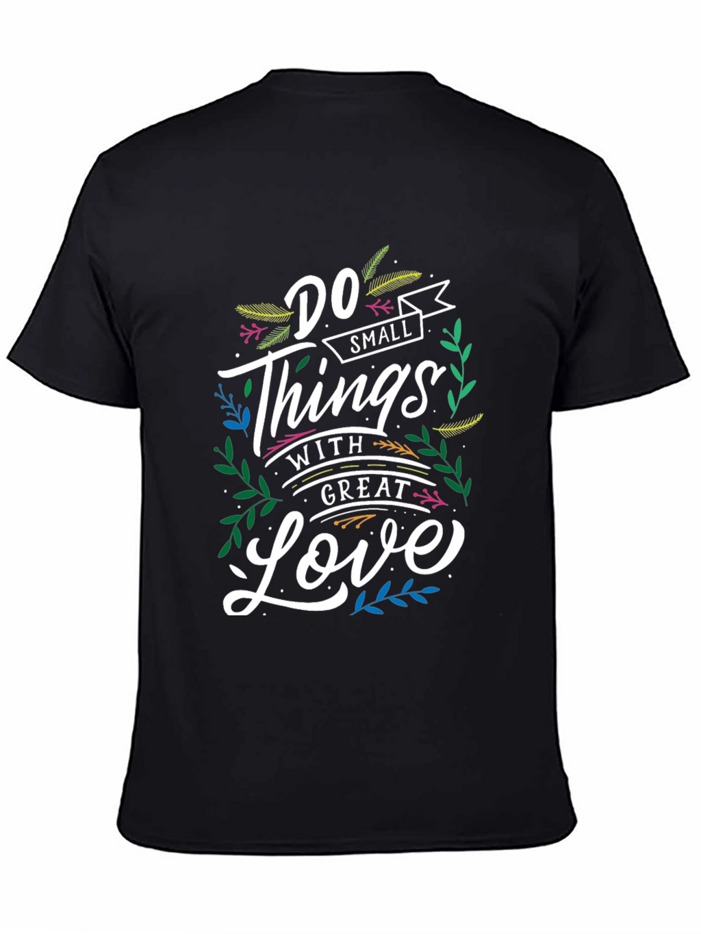 Do Small Things With Great Love Graphic Tee