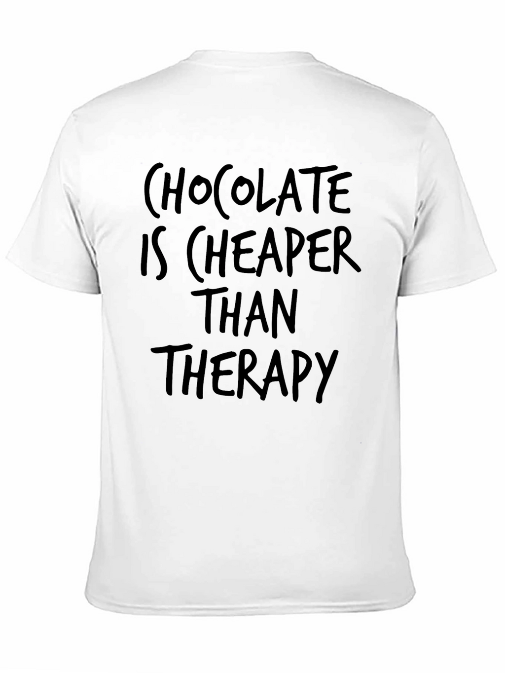 Chocolate is Cheaper Than Therapy Graphic T-Shirt
