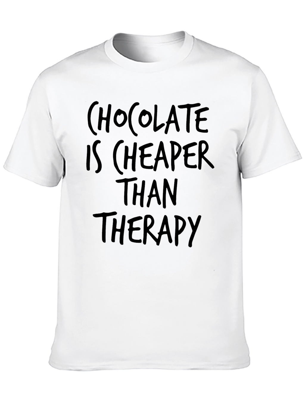 Chocolate is Cheaper Than Therapy Graphic T-Shirt