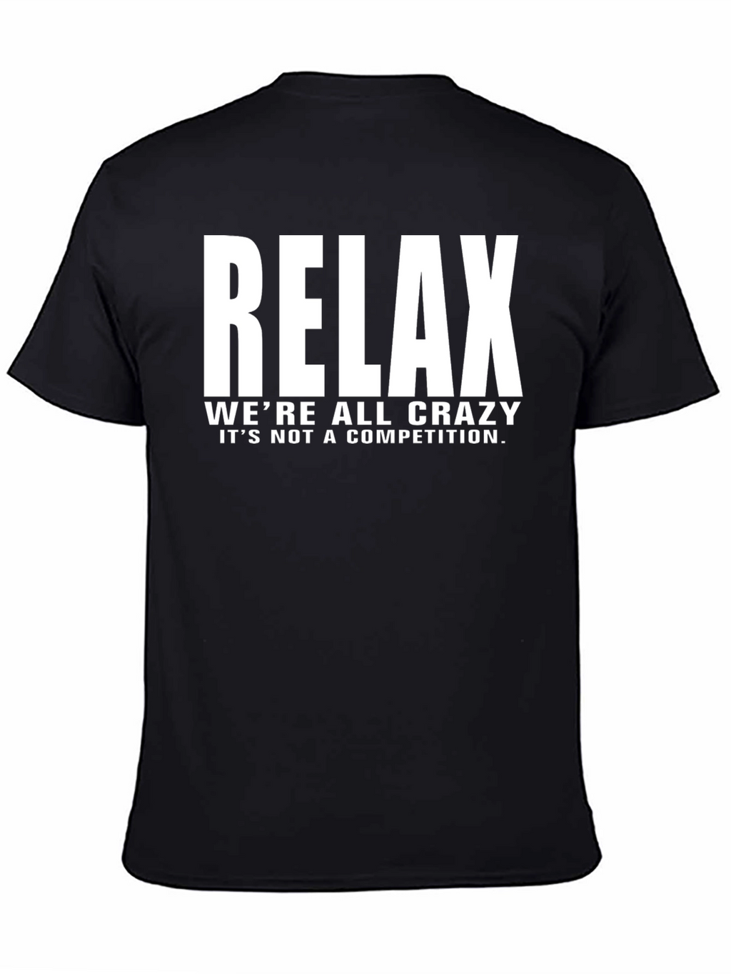 Relax Crazy Quote Black T-Shirt