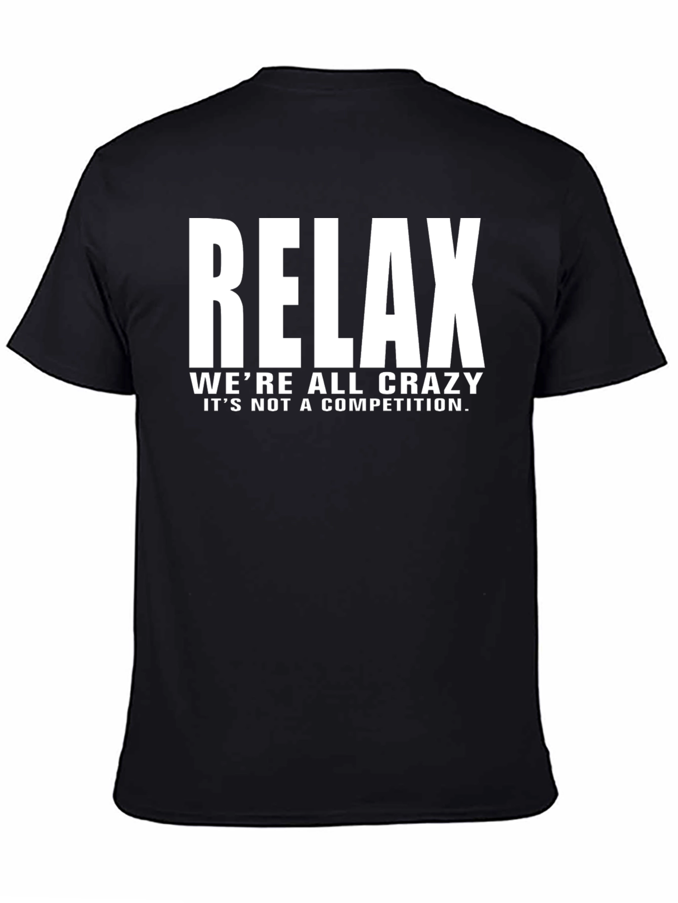 Relax Crazy Quote Black T-Shirt