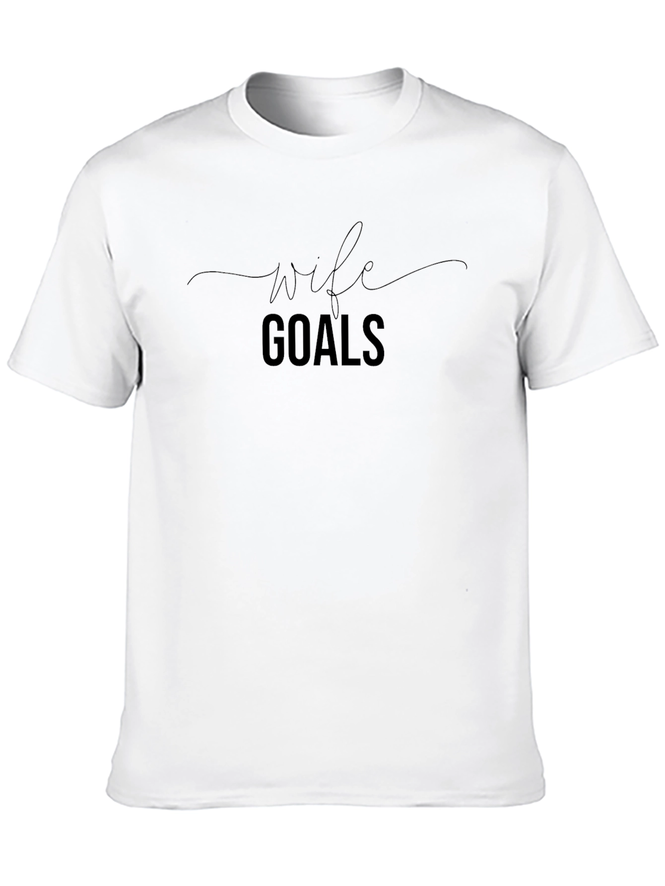 Wife Goals T-Shirt - Black Crew Neck Tee