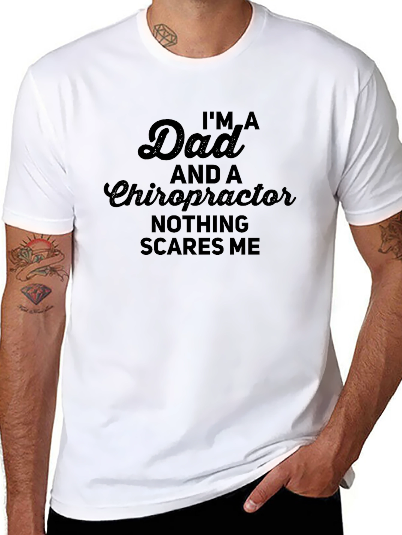 Dad Chiropractor T-Shirt - Nothing Scares Me