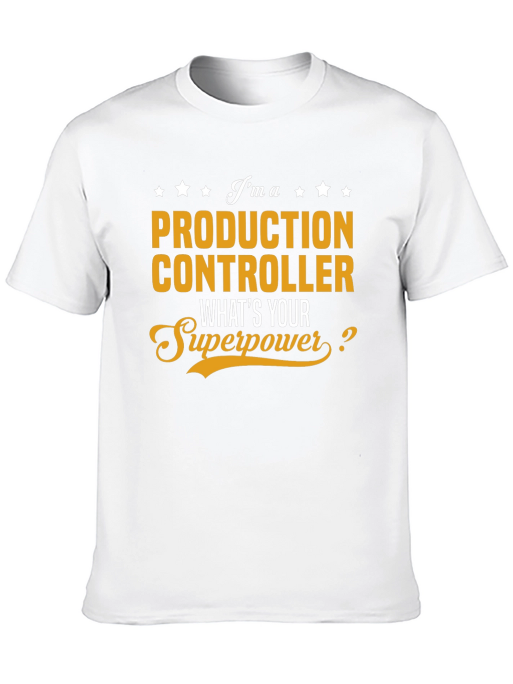Production Controller Superpower T-Shirt