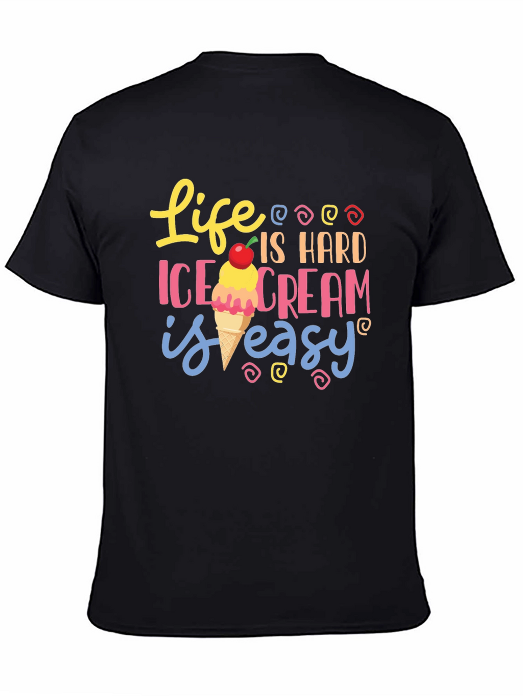 Life is Hard Ice Cream is Easy Graphic Tee