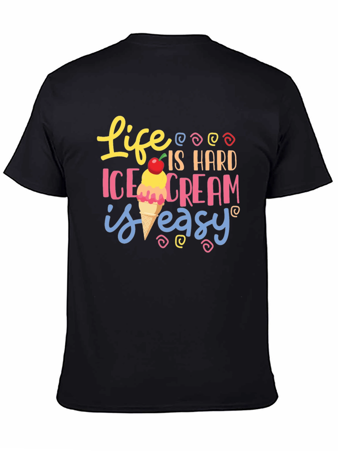 Life is Hard Ice Cream is Easy Graphic Tee