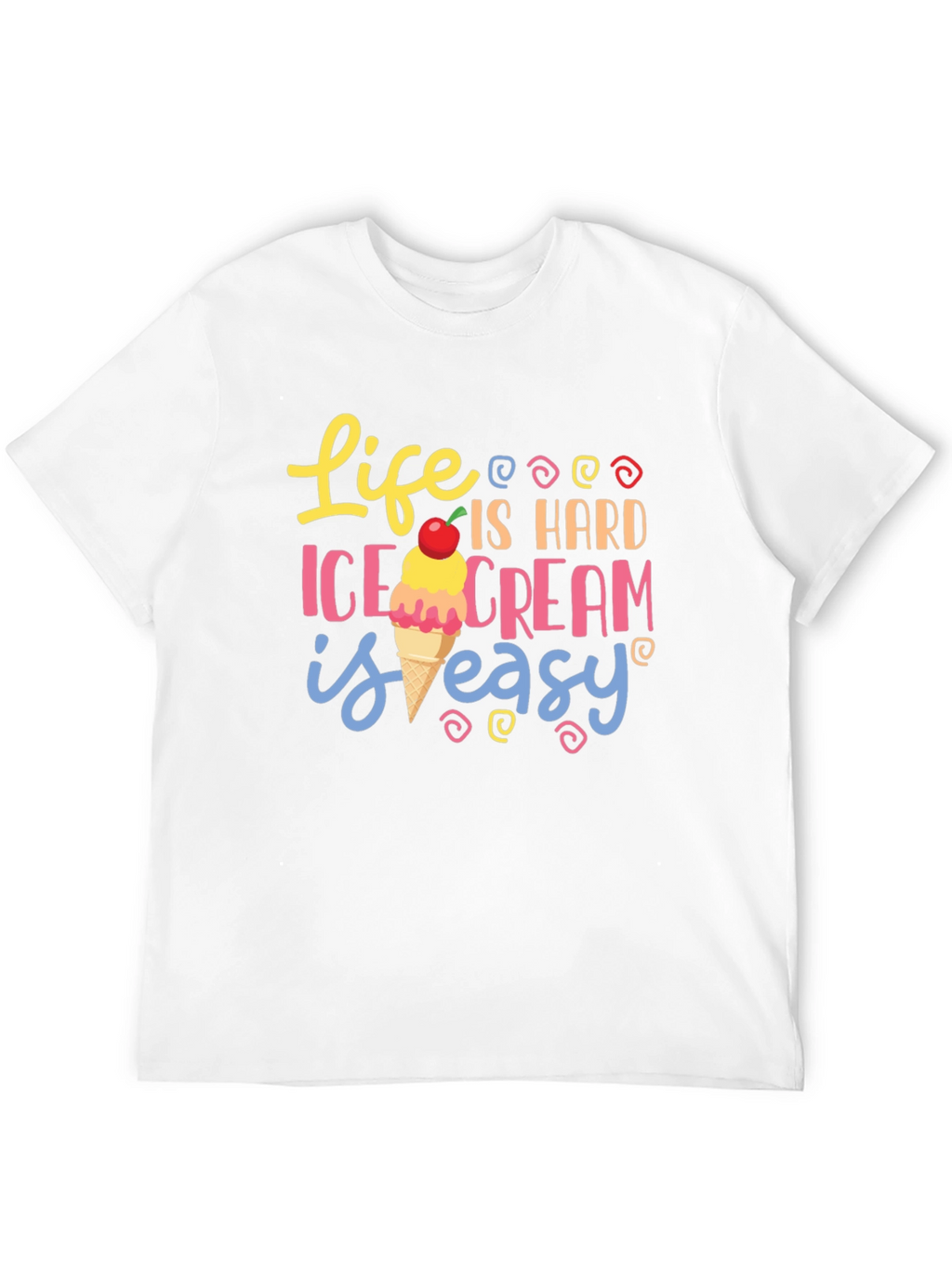 Life is Hard Ice Cream is Easy Graphic Tee
