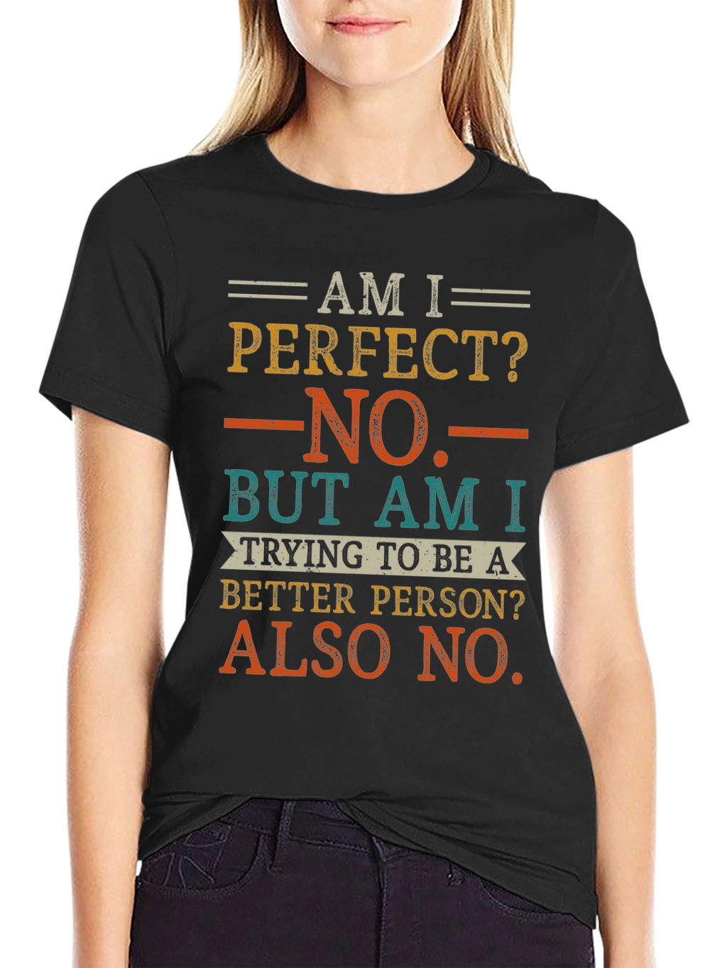 Am I Perfect? Funny Sarcastic Graphic T-Shirt