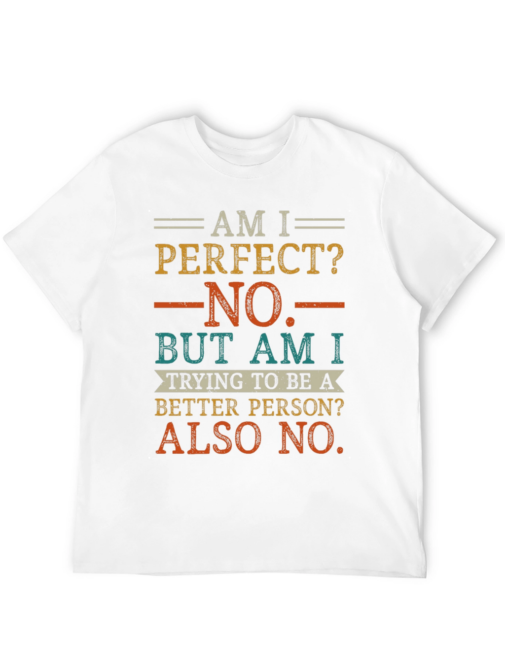 Am I Perfect? Funny Sarcastic Graphic T-Shirt