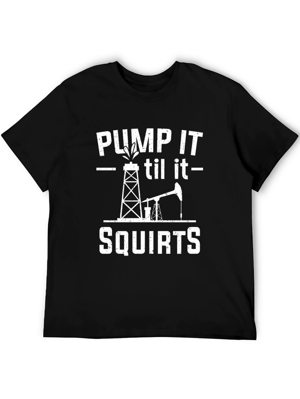 Pump It Till It Squirts Graphic Tee