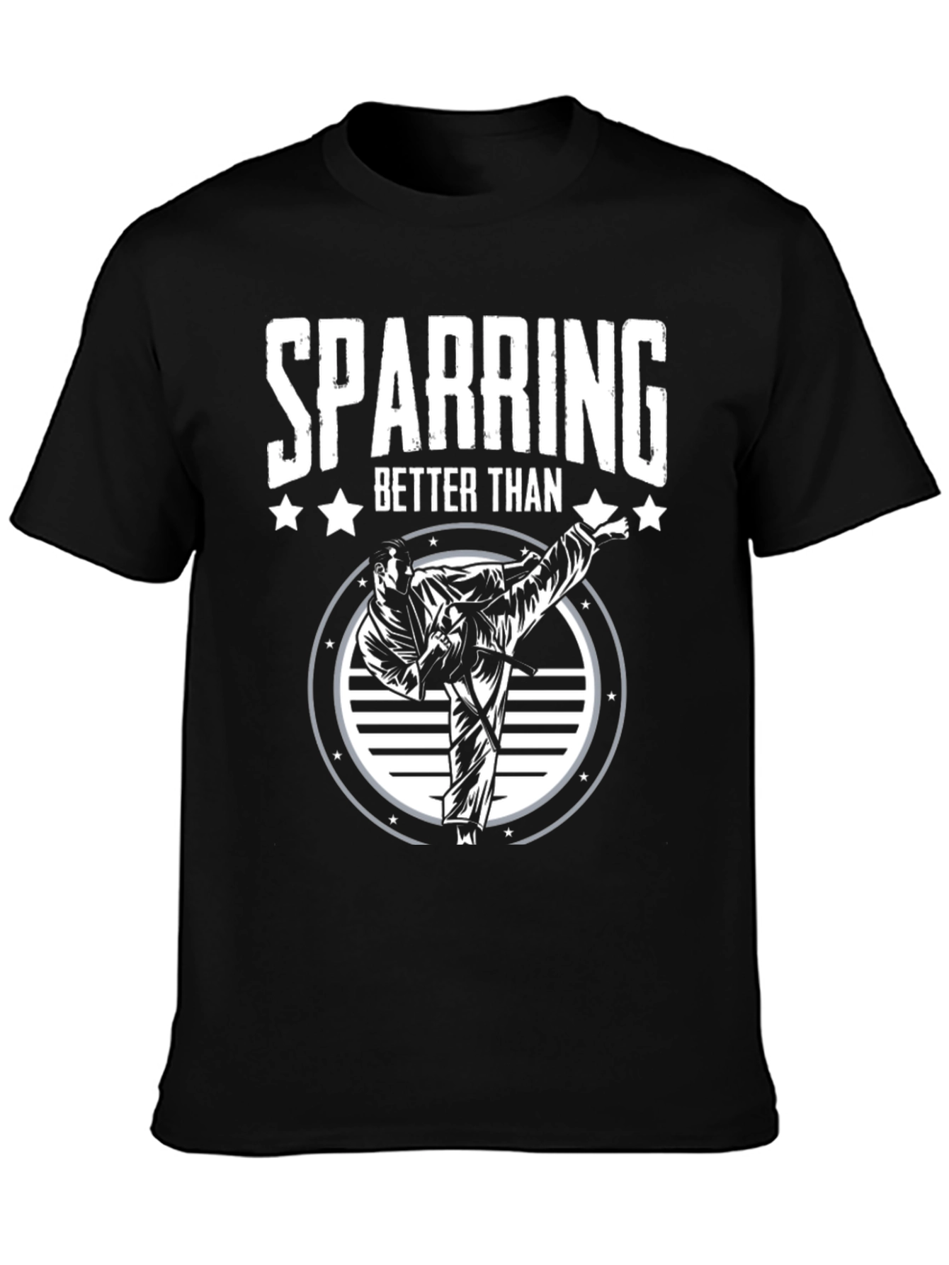 Sparring Better Than T-Shirt - Martial Arts Kick