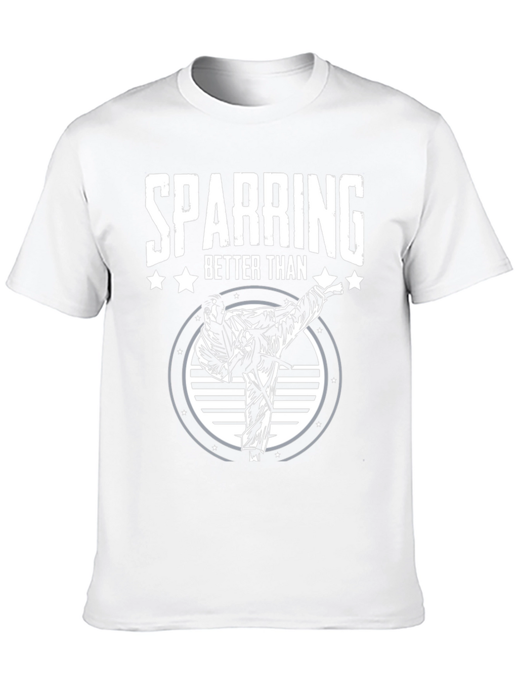 Sparring Better Than T-Shirt - Martial Arts Kick