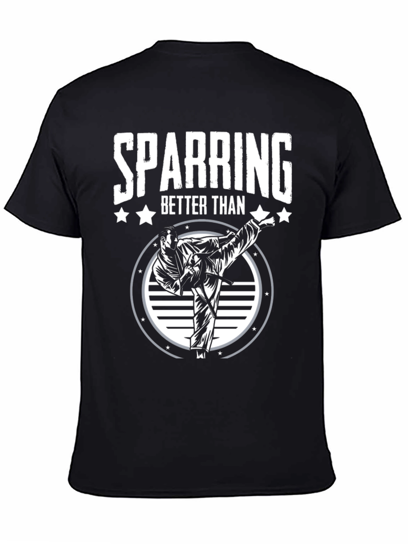 Sparring Better Than T-Shirt - Martial Arts Kick
