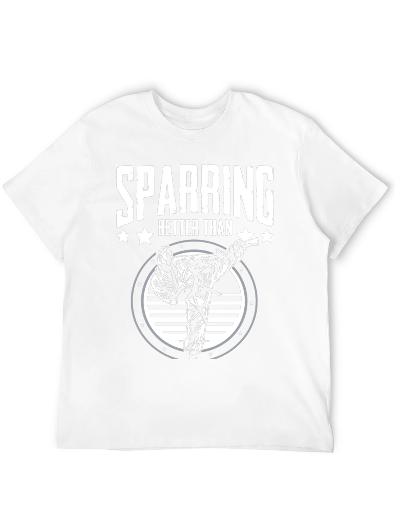 Sparring Better Than T-Shirt - Martial Arts Kick